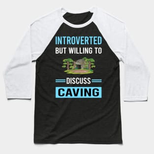 Introverted Caving Caver Spelunking Spelunker Speleology Baseball T-Shirt